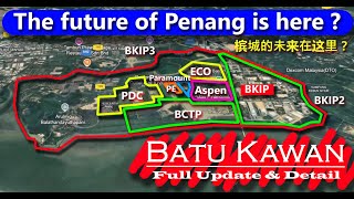 一看便知 (整个) Batu Kawan - The future of Penang is here ! Cover FULL Progress Update 巴都加湾