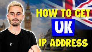 How to Get a UK IP Address in 2 Steps in 2024