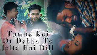 Tumhe Koi Or Dekhe Tho Jalta Hai Dill | New Hindi Sad Cover Songs | sad love story | ss media