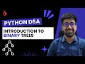 DSA Python - Introduction to Binary Trees | Concepts, Terminology, Types Explained | Part 106[Hindi]
