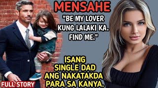 FIND ME ANG MENSAHE NG ISANG DESPERADANG DALAGA . PERO ISANG SINGLE DAD ANG NAKATAKDA PARA SA KANYA.