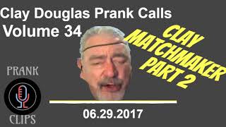 Clay Douglas Prank Calls || Volume 34