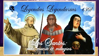 E301: Los Santos: Sus vidas, muertes y milagros Pt. 1 (con Frida Araujo)