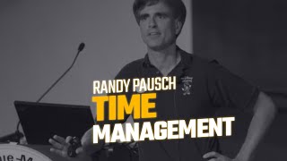 Randy Pausch. Time Management. Lecture