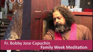 Fr. Bobby Jose Capuchin | Family Week Meditation | Death