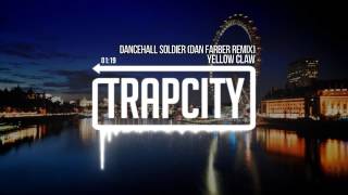 Yellow Claw - Dancehall Soldier Dan Farber Remix
