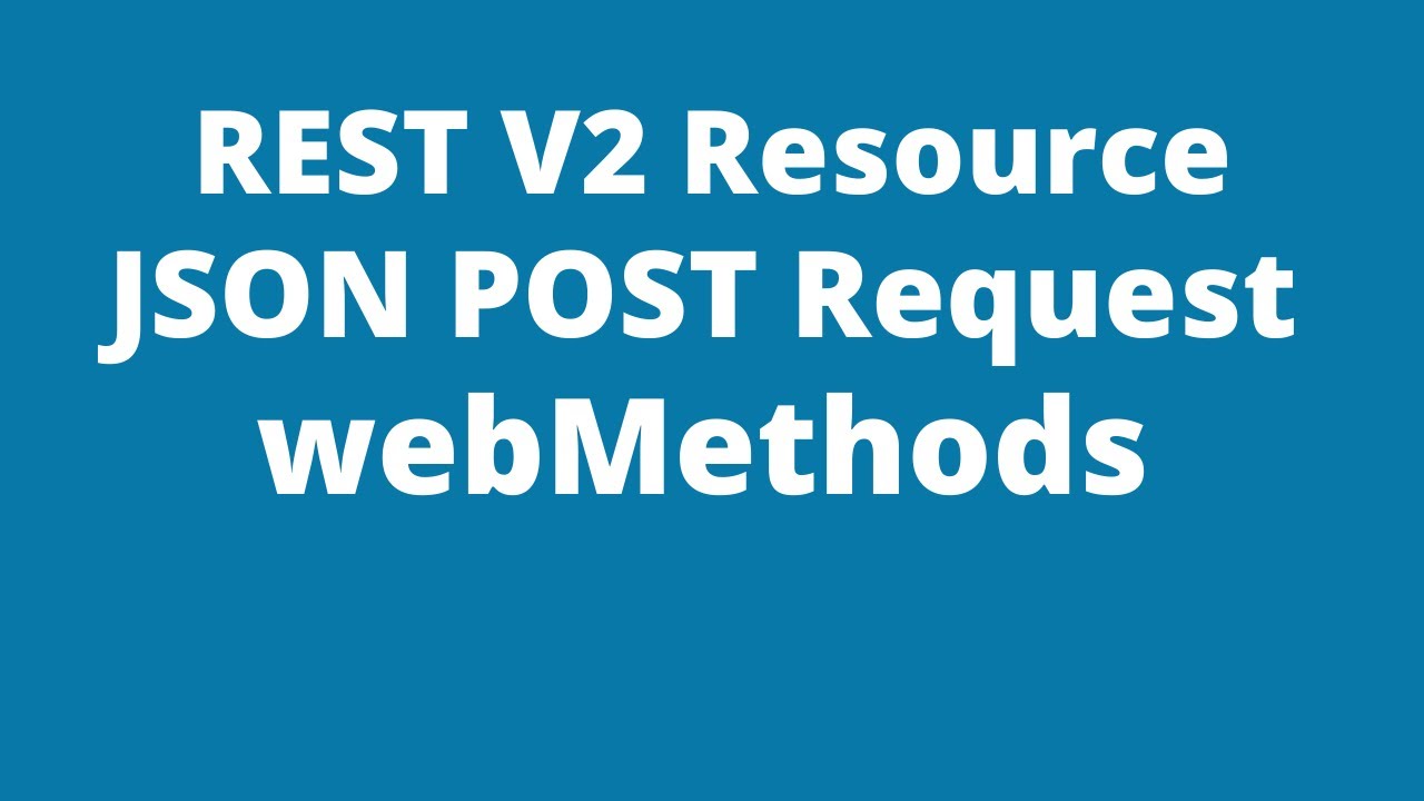 Creating A REST V2 Resource In WebMethods | REST API | POST Request ...