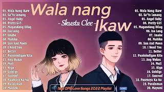 New OPM Love Songs 2022 ✪ New Tagalog Songs 2022 Playlist