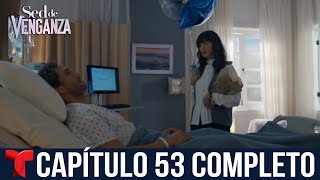 Sed De Venganza : Capítulo 53 Completo HD | Telemundo