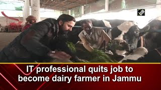 IT professional quits job to become dairy farmer in Jammu