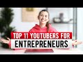 TOP 11 YouTube Channels for Entrepreneurs