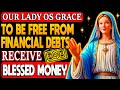 ✨POWERFUL PRAYER TO HOLY MARY FOR DEBT RELEASE | RECEIVE A FINANCIAL MIRACLE | NEVER FAILS✨