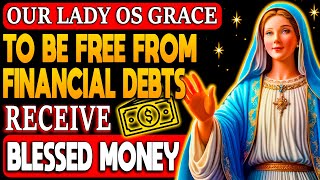 ✨POWERFUL PRAYER TO HOLY MARY FOR DEBT RELEASE | RECEIVE A FINANCIAL MIRACLE | NEVER FAILS✨
