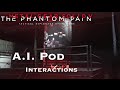 Metal Gear Solid V The Phantom Pain - The Boss A.I. Pod Easter Egg Interactions