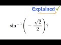 inverse sin(-sqrt(2)/2)