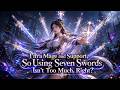 MULTISUB💥New Series Released💥I'm a Mage and Support, So Using Seven Swords Isn't Too Much, Right?