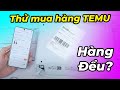 Nhận hàng mua trên TEMU và cái kết: Đắt hơn Shopee, hàng đểu? Lưu ý khi mua hàng trên TEMU!