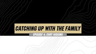 Catching Up With The Family | Episode 4: Cory Higgins