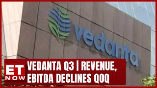 Vedanta Q3| Revenue, EBITDA Declines QoQ Basis | Earnings Beat Estimates | Et Now