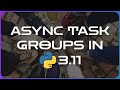 Async TaskGroups are brand new and INSANELY USEFUL