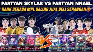 PARTYAN SKYLAR VS PARTYAN NNAEL | RANK RASA MPL CUK | SUYOU NNAEL OP KALI | SKYLAR VS SAVERO 🔥