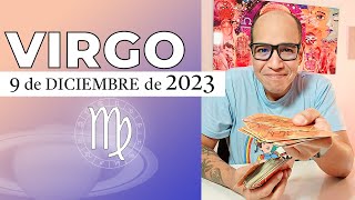 VIRGO | Horóscopo de hoy 9 de Diciembre 2023bue