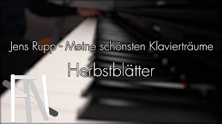 Jens Rupp - Meine schönsten Klavierträume - Herbstblätter - Klavier Fabian Nissen