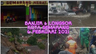 MUSIBAH BANJIR DAN TANAH LONGSOR DI KOTA SEMARANG DI AWAL TAHUN 2021||6 FEBRUARI 2021