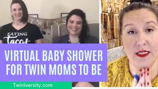 VIRTUAL BABY SHOWER for Twin Moms to Be Kristin & Tabitha!