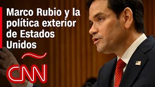 ¿Hacia dónde podría llevar Marco Rubio la política exterior de EE.UU.?