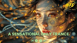 A SENSATIONAL ONLY TRANCE, Episode #119 | February 2025