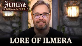 Lore of Ilmera | Altheya: The Dragon Empire