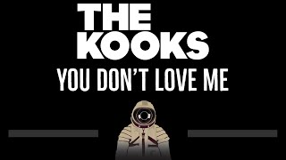The Kooks • You Don't Love Me (CC) 🎤 [Karaoke] [Instrumental Lyrics]