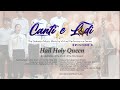 Canti e Lodi: HAIL HOLY QUEEN (Episode 6)