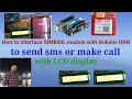 Interfacing Sim800L module with Arduino UNO to make call and send SMS with LCD display