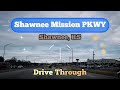 Shawnee Mission PKWY Shawnee, KS Drive Through