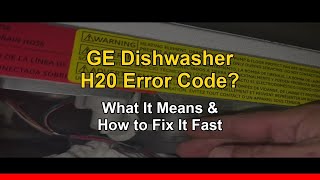 GE Dishwasher H20 Error Code Fix — What It Means & How to Clear It