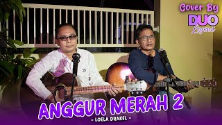 ANGGUR MERAH 2 - COVER BY DUO LEGEND X COVERPEDIA