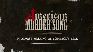 American Murder Song - I'm Always Walking As Somebody Else (Official Lyrics Video)