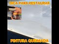 COMO recuperar a PINTURA QUEIMADA de seu carro!