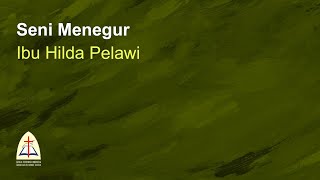 Seni Menegur-Ibu Hilda Pelawi