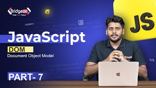 BASIC JAVASCRIPT TUTORIAL SERIES | PART 7 | DOM | DOCUMENT OBJECT MODEL