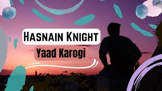Hasnain Knight - Yaad Karogi - Cover - ( Zack Knight ft Simran Kaur )