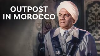 Outpost in Morocco | Action Film