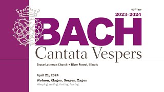 Bach Cantata Vespers - Weinen, Klagen, Sorgen, Zagen, BWV 12