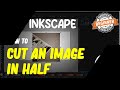 inkscape how to cut an image in half