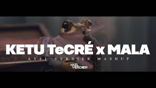 KETU TeCRÉ x Mala || Axel Verdier Mashup (Bad Bunny, Anuel AA, 6ix9ine)