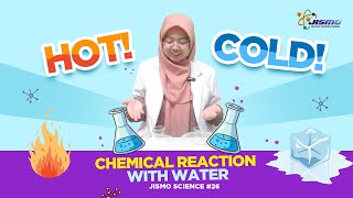 JISMO Science #26 | CHEMICAL REACTION WITH WATER