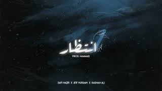 Kashan Ali - Intezar feat. Safi Nazir \u0026 Atif Hussain | Prod. HAMMAD (Official Audio)