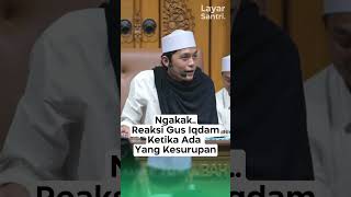 NGAKAK..REAKSI GUS IQDAM KETIKA ADA KESURUPAN #gusiqdham #sabilutaubah